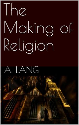 Cover of the book The Making of Religion by Sascha André Michael