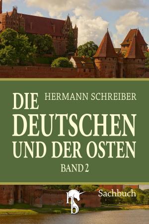 Cover of the book Die Deutschen und der Osten by Ulrike Schweikert
