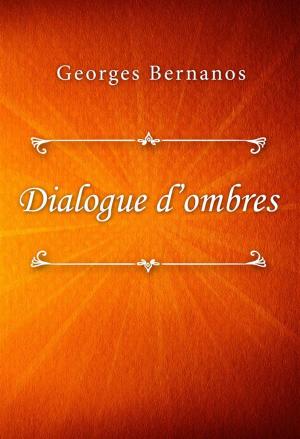Cover of the book Dialogue d’ombres by Honoré de Balzac