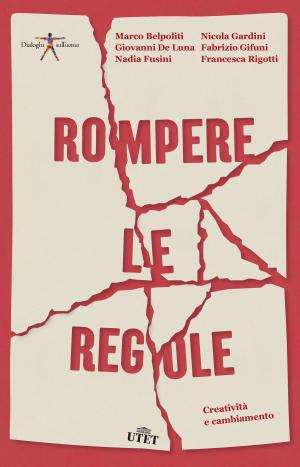 Cover of the book Rompere le regole by Michela Marzano