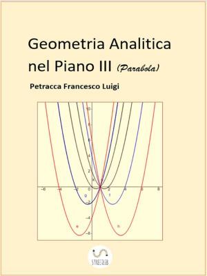Cover of Geometria Analitica nel Piano III (Parabola)