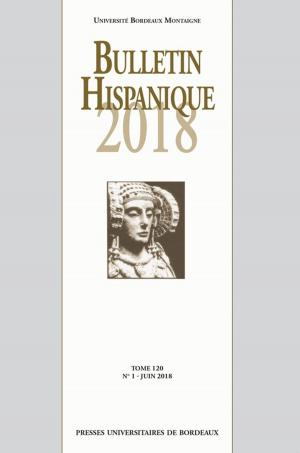 Cover of the book Bulletin Hispanique - Tome 120 - N°1 - Juin 2018 by Bernard Roukhomovsky, Sophie Roux, Jean-Yves Goffi, Aurélia Gaillard