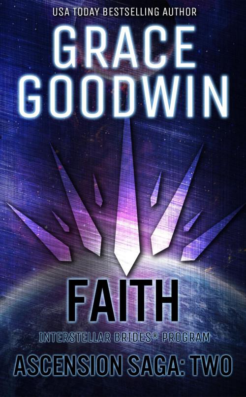 Cover of the book Faith: Ascension Saga: Books 4, 5, 6 (Volume 2) by Grace Goodwin, KSA Publishers