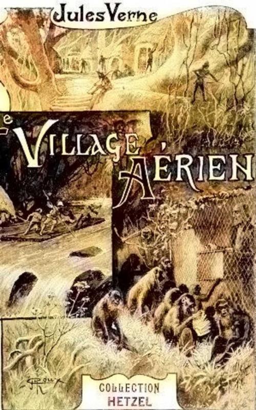 Cover of the book Le Village aérien by Jules Verne, Paris, France : 1901