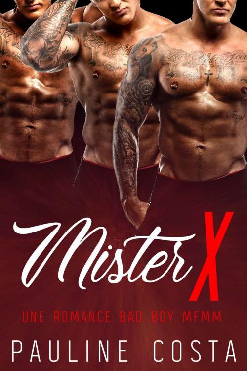 Cover of the book Mister X - Tome 1 by Pauline Costa, Pauline Costa