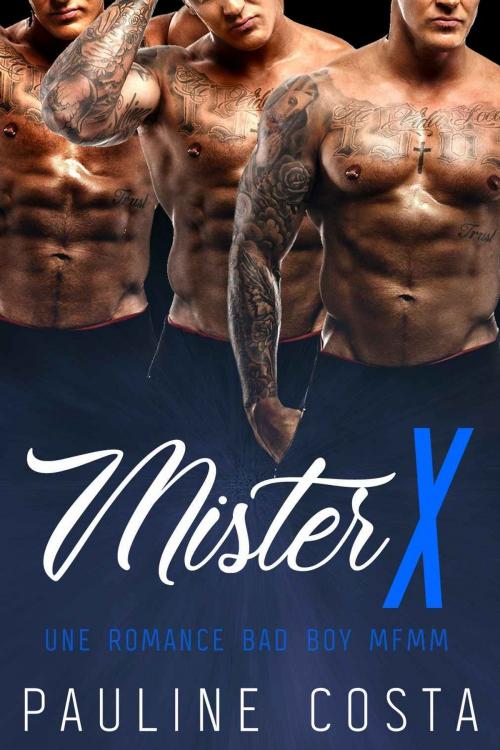 Cover of the book Mister X - Tome 3 by Pauline Costa, Pauline Costa