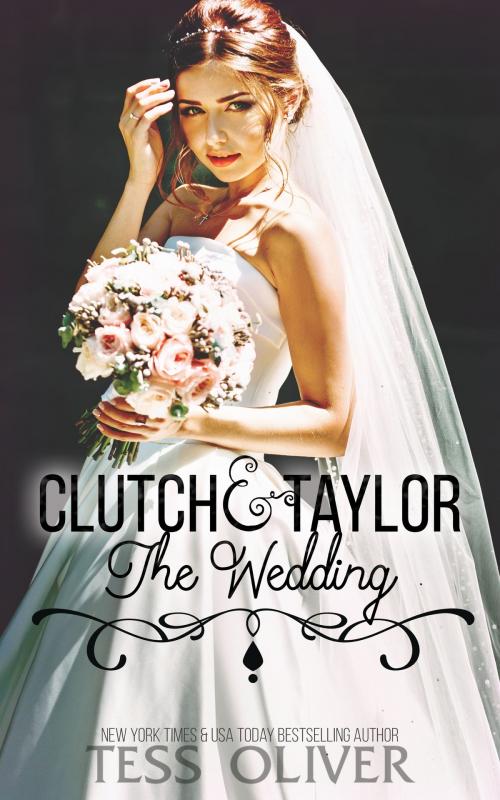 Cover of the book Clutch & Taylor: The Wedding by Tess Oliver, Sugartree Press
