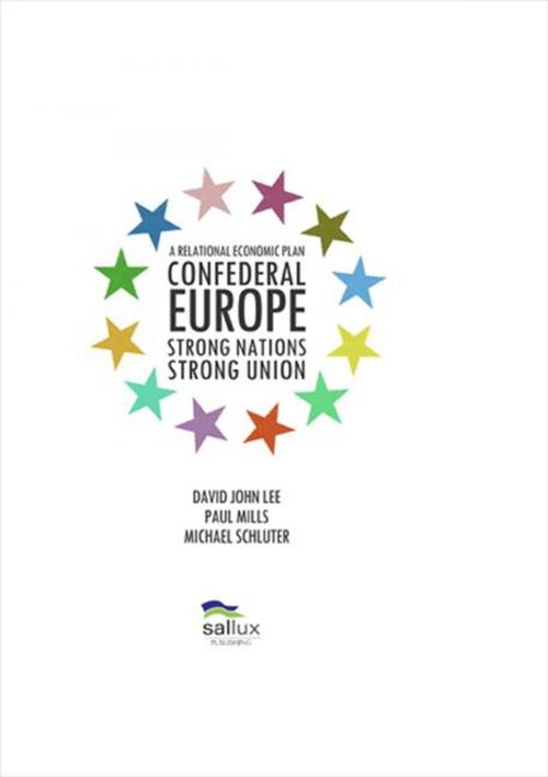 Cover of the book Confederal Europe by David John Lee, Dr. Paul Mills, Dr. Michael Schluter, Sallux Publishing