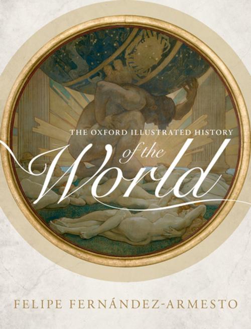 Cover of the book The Oxford Illustrated History of the World by , OUP Oxford