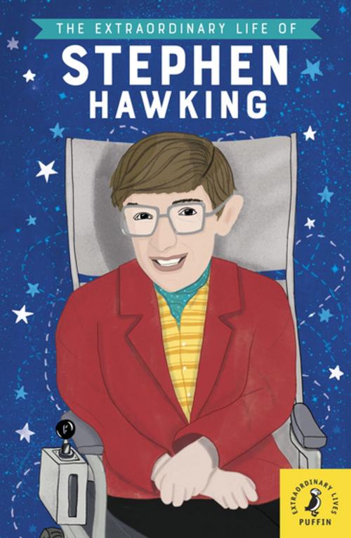 Cover of the book The Extraordinary Life of Stephen Hawking by Kate Scott, Penguin Books Ltd