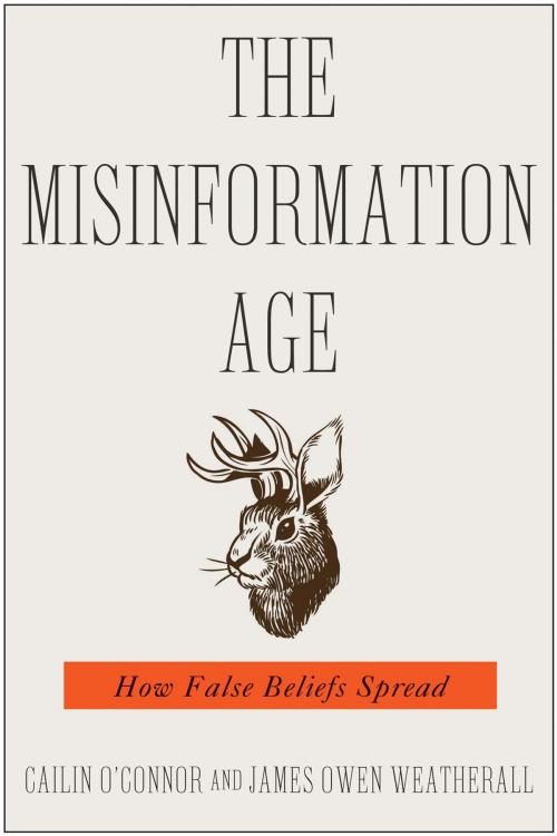 Cover of the book The Misinformation Age by Cailin O'Connor, James Owen Weatherall, Yale University Press