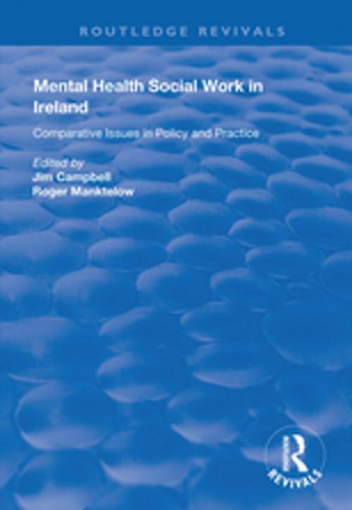 Cover of the book Mental Health Social Work in Ireland by , Taylor and Francis