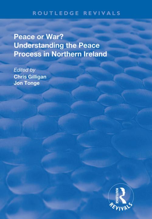 Cover of the book Peace or War? by Chris Gilligan, Jonathan Tonge, Taylor and Francis