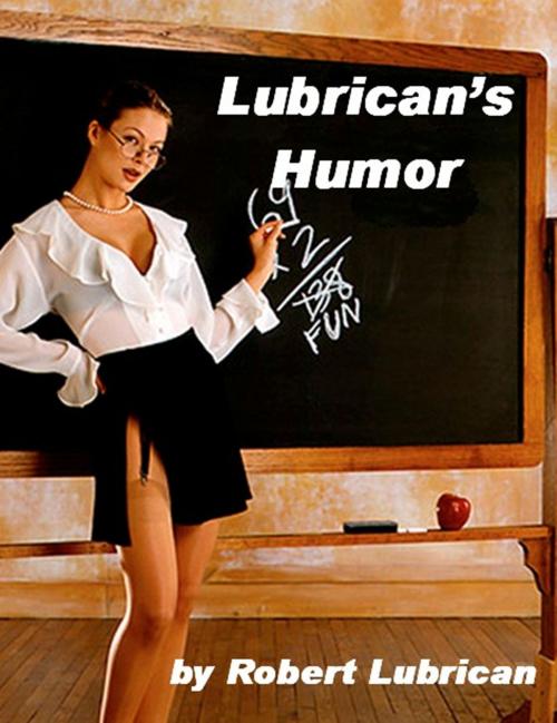 Cover of the book Lubrican's Humor by Robert Lubrican, Robert Lubrican