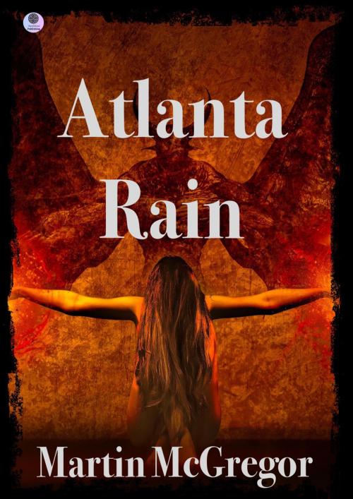 Cover of the book Atlanta Rain by Martin McGregor, Martin McGregor