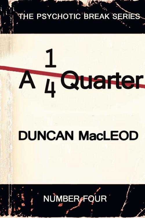 Cover of the book A Quarter by Duncan MacLeod, Duncan MacLeod