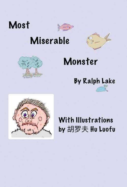 Cover of the book Most Miserable Monster by Ralph Lake, Ralph Lake