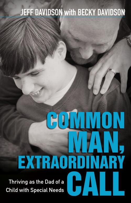 Cover of the book Common Man, Extraordinary Call by Jeff Davidson, Becky Davidson, Kregel Publications