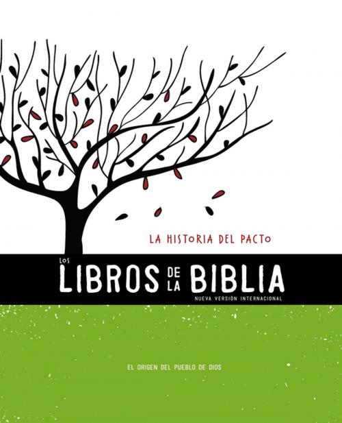 Cover of the book NVI, Los Libros de la Biblia: La Historia del Pacto by Nueva Versión Internacional, Biblica, Vida