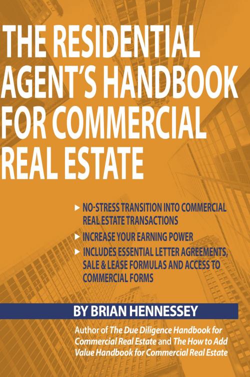 Cover of the book The Residential Agent's Handbook for Commercial Real Estate by Brian Hennessey, Brian Hennessey