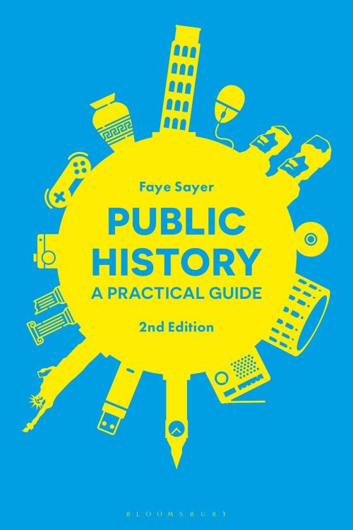 Cover of the book Public History by Dr Faye Sayer, Bloomsbury Publishing