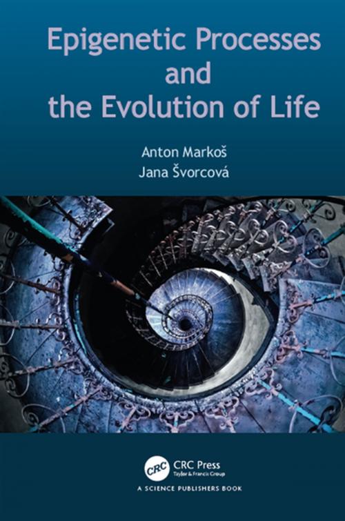 Cover of the book Epigenetic Processes and Evolution of Life by Jana Švorcová, Anton Markoš, CRC Press