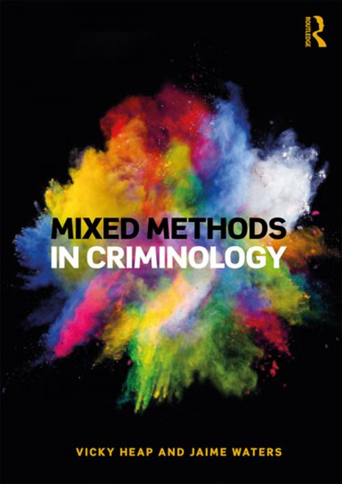 Cover of the book Mixed Methods in Criminology by Vicky Heap, Jaime Waters, Taylor and Francis