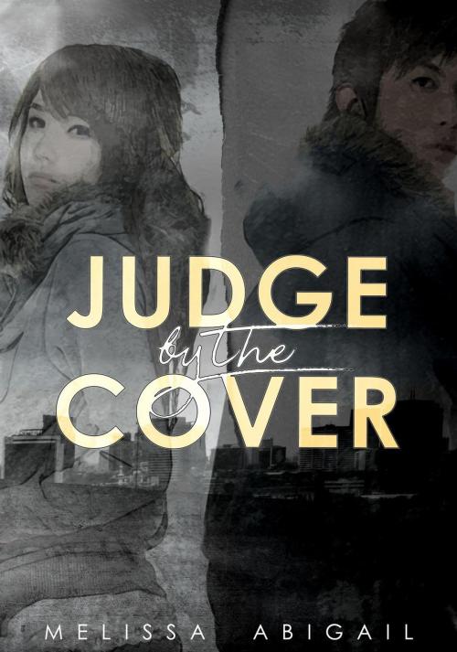 Cover of the book Judge by the Cover by Melissa Abigail, Melissa Abigail