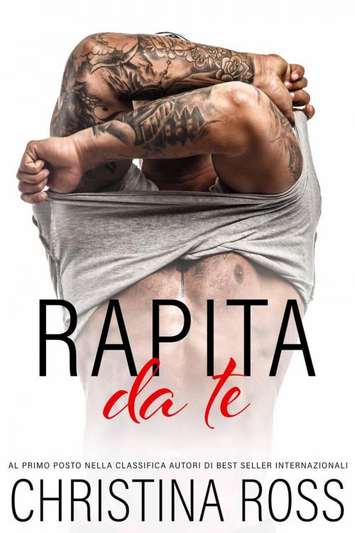 Cover of the book Rapita Da Te by Christina Ross, Christina Ross
