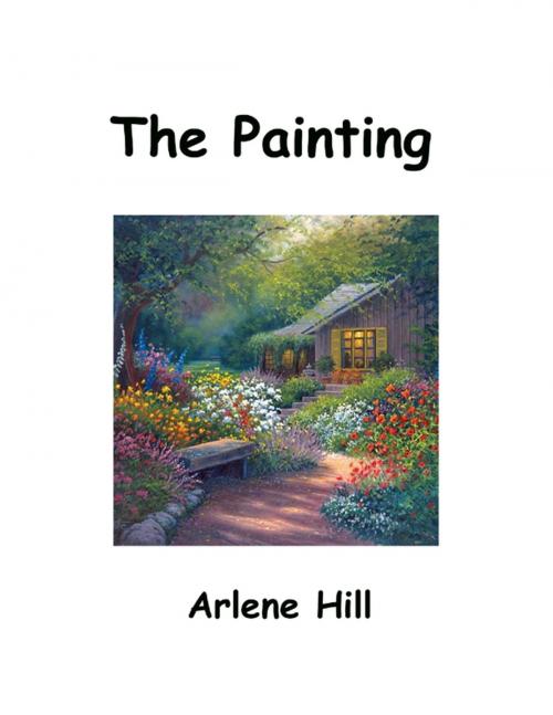 Cover of the book The Painting by Arlene Hill, Lulu.com