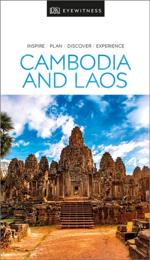 Cover of the book DK Eyewitness Travel Guide Cambodia and Laos by DK Travel, DK Publishing