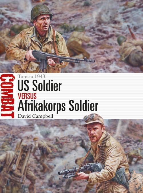 Cover of the book US Soldier vs Afrikakorps Soldier by Mr David Campbell, Bloomsbury Publishing