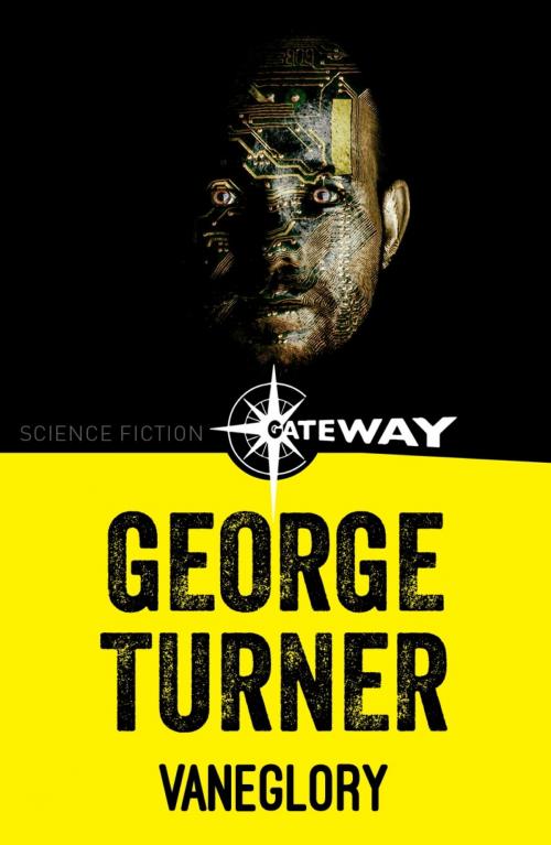 Cover of the book Vaneglory by George Turner, Orion Publishing Group