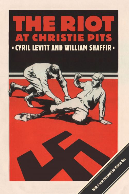 Cover of the book The Riot at Christie Pits by Cyril Levitt, William Shaffir, University of Toronto Press, Scholarly Publishing Division