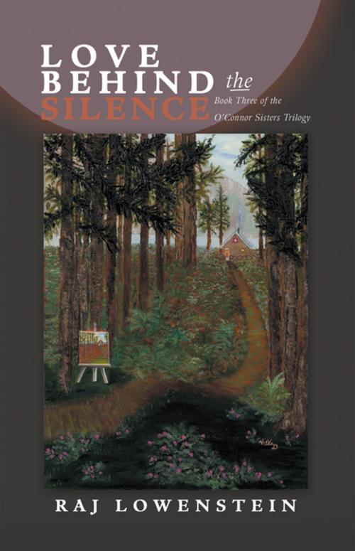 Cover of the book Love Behind the Silence by Raj Lowenstein, Trafford Publishing