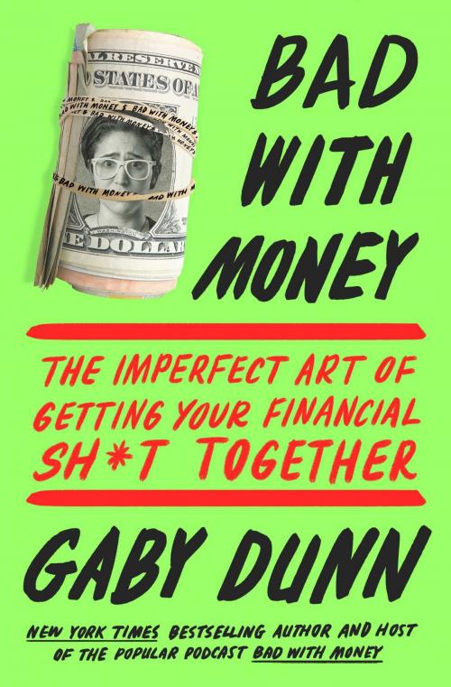 Cover of the book Bad with Money by Gaby Dunn, Atria Books