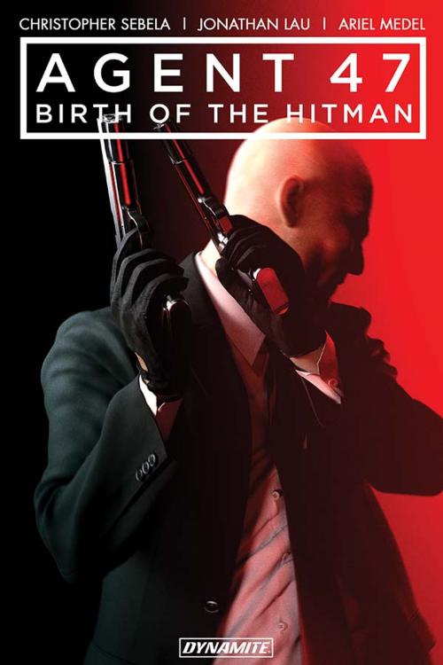 Cover of the book Agent 47: Birth Of The Hitman Vol. 1 by Christopher Sebela, Dynamite Entertainment