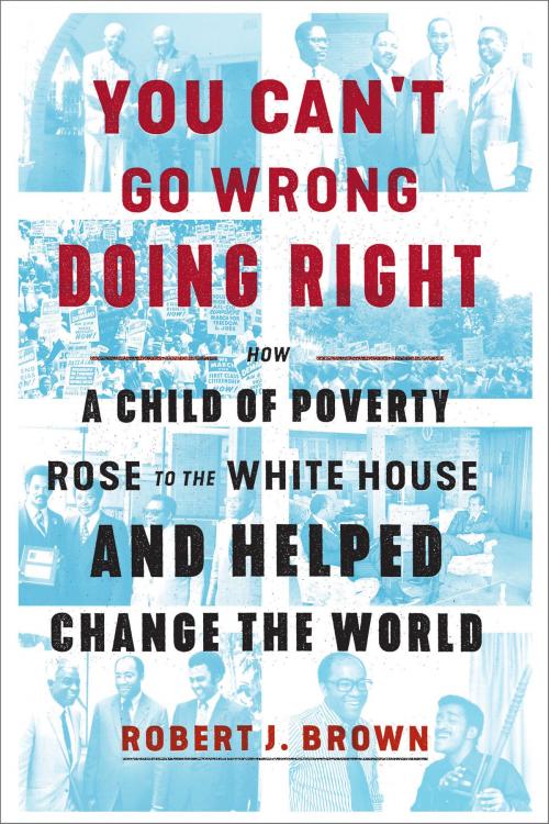 Cover of the book You Can't Go Wrong Doing Right by Robert J. Brown, The Crown Publishing Group