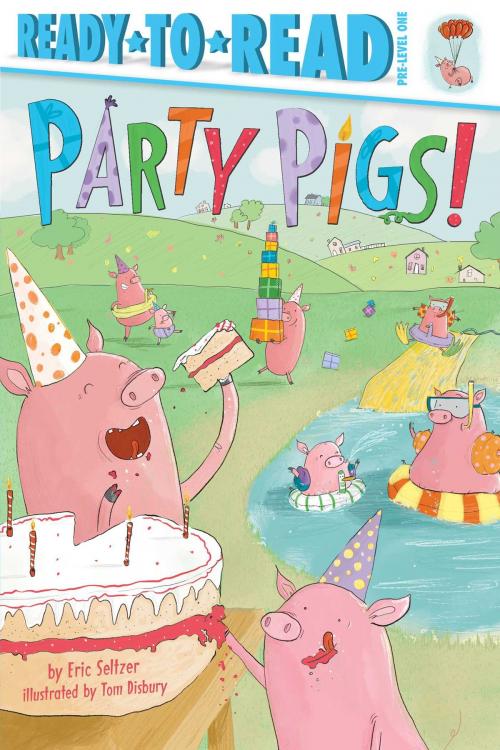 Cover of the book Party Pigs! by Eric Seltzer, Simon Spotlight