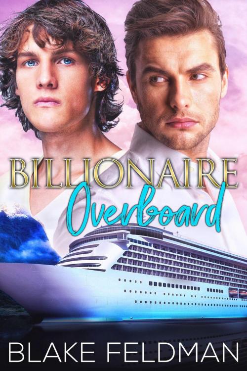 Cover of the book Billionaire Overboard by Blake Feldman, Zaftig Publishing