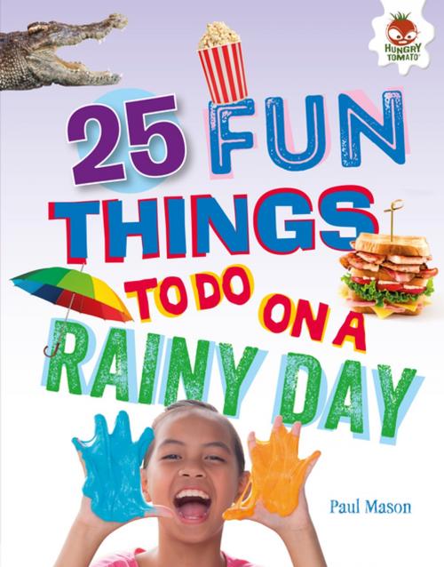 Cover of the book 25 Fun Things to Do on a Rainy Day by Paul Mason, Lerner Publishing Group