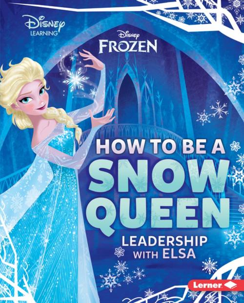 Cover of the book How to Be a Snow Queen by Mari Schuh, Lerner Publishing Group