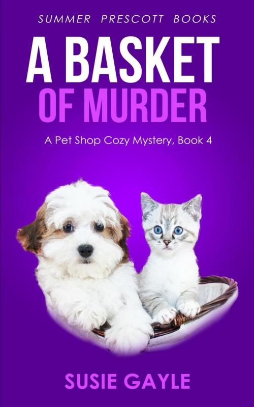 Cover of the book A Basket of Murder by Susie Gayle, Summer Prescott