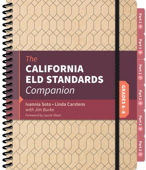 Cover of the book The California ELD Standards Companion, Grades 6-8 by Ivannia Soto, Linda J. Carstens, James R. Burke, SAGE Publications