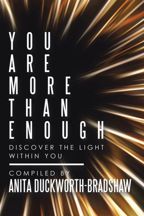 Cover of the book You Are More Than Enough by Anita Duckworth-Bradshaw, AuthorHouse