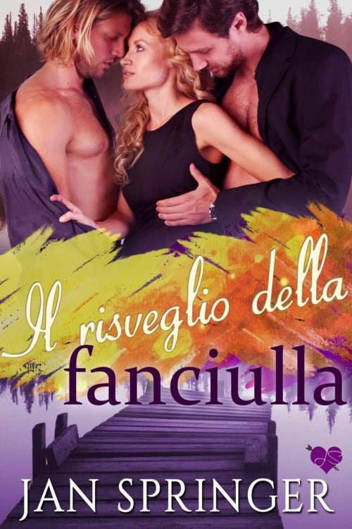 Cover of the book Il risveglio della fanciulla by Jan Springer, Spunky Girl Publishing