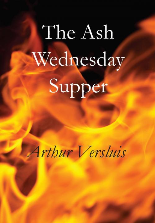 Cover of the book The Ash Wednesday Supper by Arthur Versluis, New Cultures Press