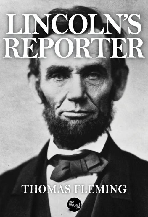 Cover of the book Lincoln's Reporter by Thomas Fleming, New Word City, Inc.