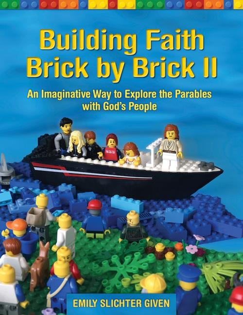 Cover of the book Building Faith Brick by Brick II by Emily Slichter Given, Church Publishing Inc.