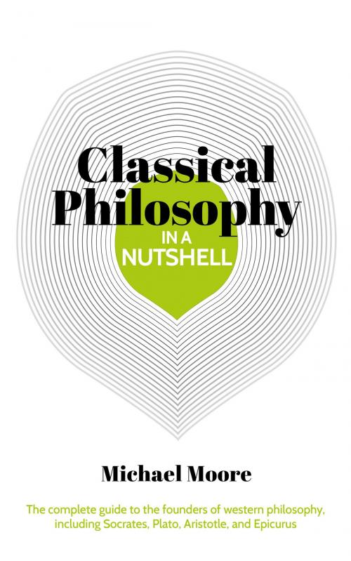 Cover of the book Classical Philosophy in a Nutshell by Michael Moore, Arcturus Publishing